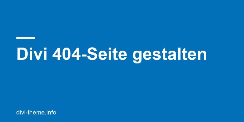 Divi 404-Seite gestalten: eigene Fehlerseite im Theme Builder