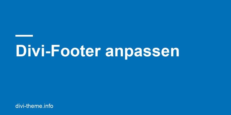 Divi-Footer anpassen: Widgets, Spalten und Copyright-Zeile im Customizer