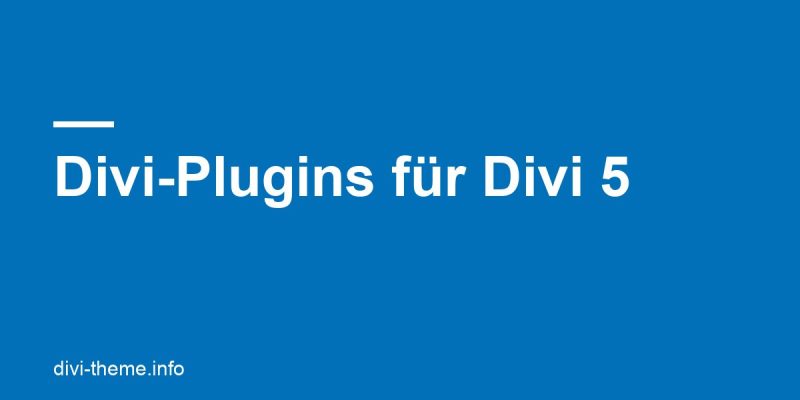 Divi-Plugins für Divi 5: fünf Empfehlungen und worauf du achten solltest