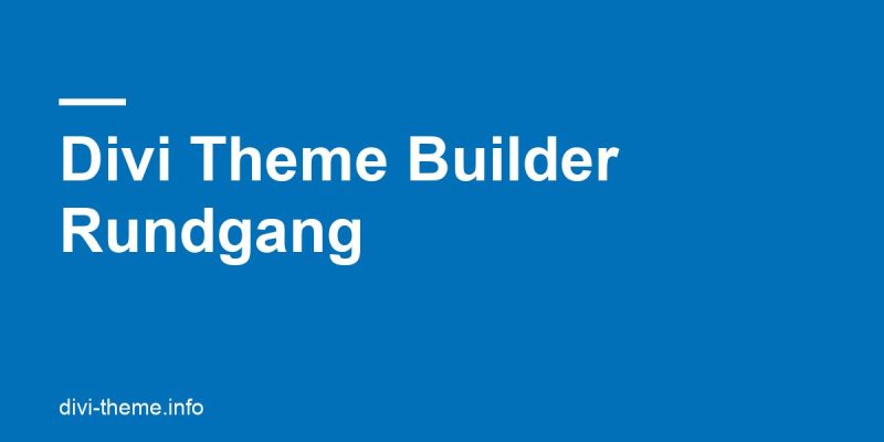 Der Divi Theme Builder im Rundgang: Beschriftungen, Vorlagen und Zuweisung