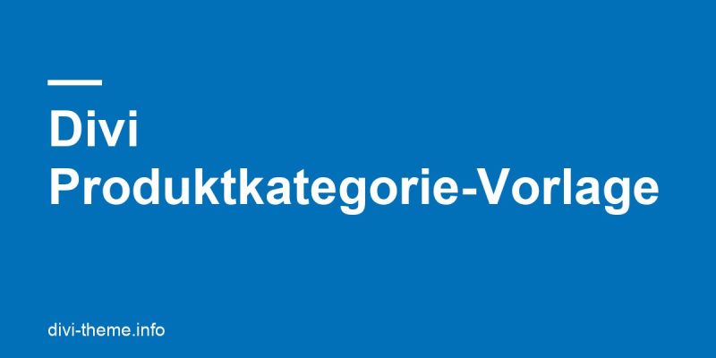 WooCommerce-Kategorieseiten in Divi 5 mit eigener Vorlage gestalten