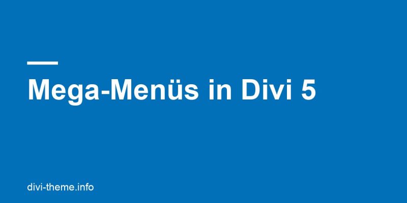 Mega-Menüs in Divi 5: erst mit Bordmitteln, dann mit Plugin